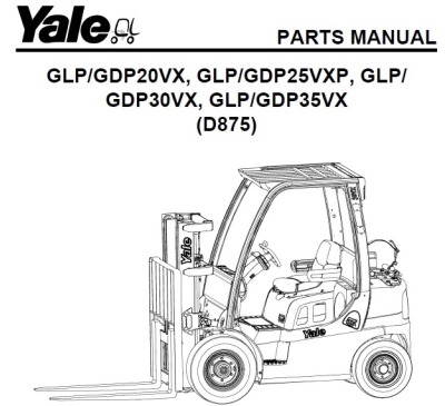 FORKLIFT YALE GLP20VX D875 PARTS MANUAL, YALE GDP20VX D875 FORKLIFT PARTS MANUAL, YALE FORKLIFT GDP20VX D875 PARTS MANUAL, YALE GLP25VXP D875 FORKLIFT PARTS MANUAL, YALE FORKLIFT GDP25VXP D875 PARTS MANUAL, YALE GLP30VX D875 FORKLIFT PARTS MANUAL, YALE FORKLIFT GDP30VX D875 PARTS MANUAL, FORKLIFT YALE GLP35VX D875 PARTS MANUAL, YALE FORKLIFT GDP35VX D875 PARTS MANUAL | КАТАЛОГ ЗАПЧАСТЕЙ НА ОБСЛУЖИВАНИЕ И РЕМОНТ ПОГРУЗЧИКОВ ЯЛЕ ГЛП20ВХ-ГДП35ВХ СЕРИИ Д875 | Запчасти YALE с доставкой по всей России в наличии
